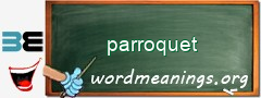 WordMeaning blackboard for parroquet